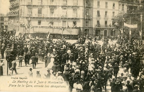 Le Meeting du 9 juin à Montpellier, Place de la Gare, arrivée des délégations