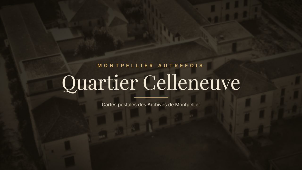 Quartier Celleneuve autrefois