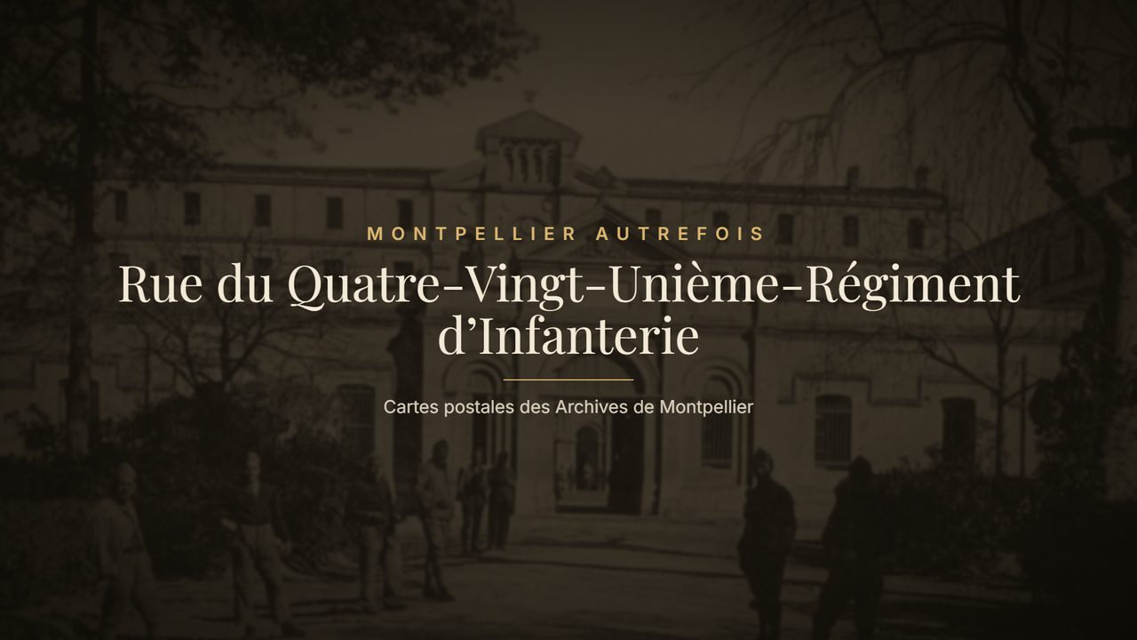Rue du Quatre-Vingt-Unième-Régiment d’Infanterie autrefois